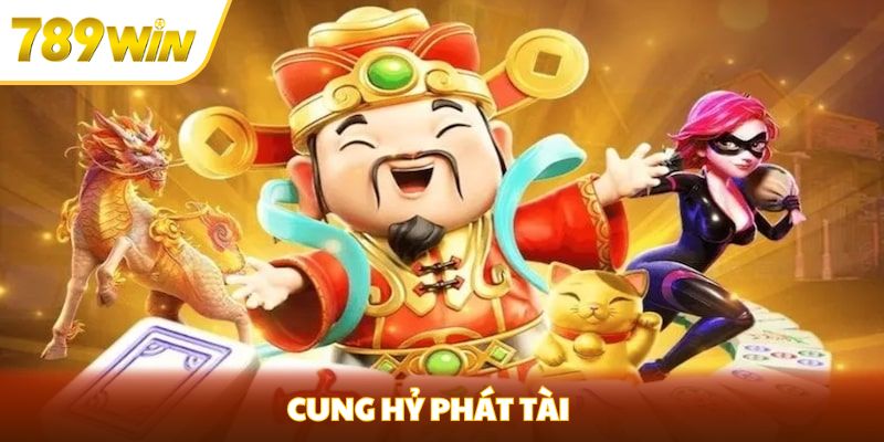 nổ hũ cung hỷ phát tài 789win